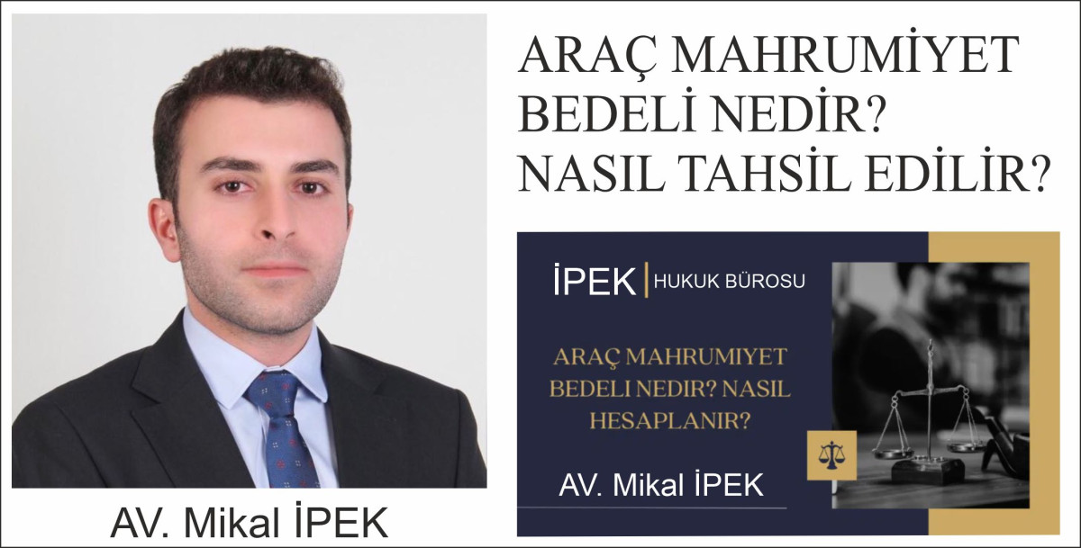 ARAÇ MAHRUMİYET BEDELİ NEDİR? NASIL TAHSİL EDİLİR?