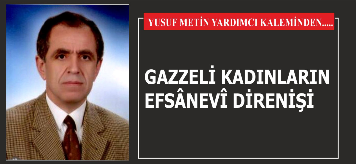 GAZZELİ KADINLARIN EFSÂNEVÎ DİRENİŞİ