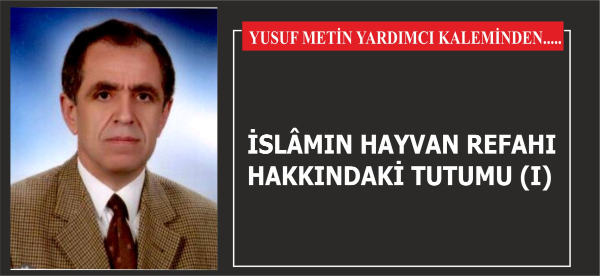 İSLÂMIN HAYVAN REFAHI HAKKINDAKİ TUTUMU (I)