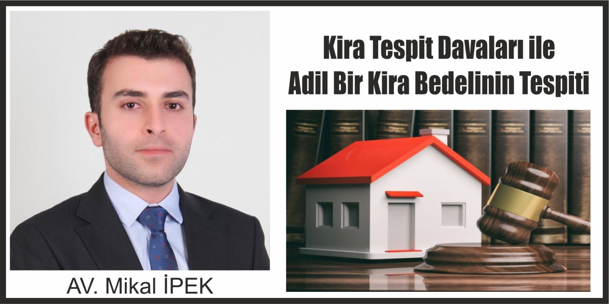 Kira Tespit Davaları ile Adil Bir Kira Bedelinin Tespiti