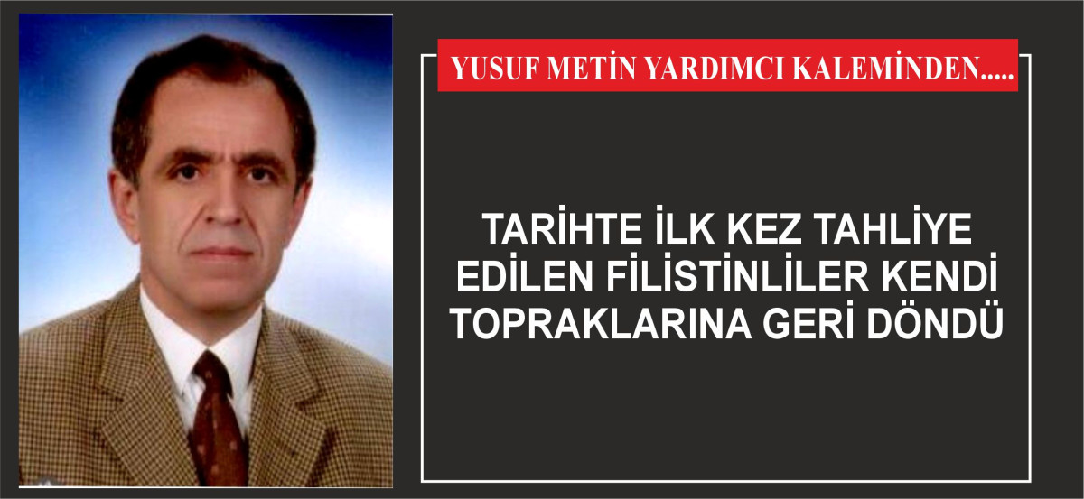 TARİHTE İLK KEZ TAHLİYE EDİLEN FİLİSTİNLİLER KENDİ TOPRAKLARINA GERİ DÖNDÜ